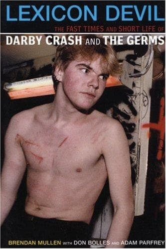 Lexicon Devil: The Fast Times and Short Life of Darby Crash and the Germs